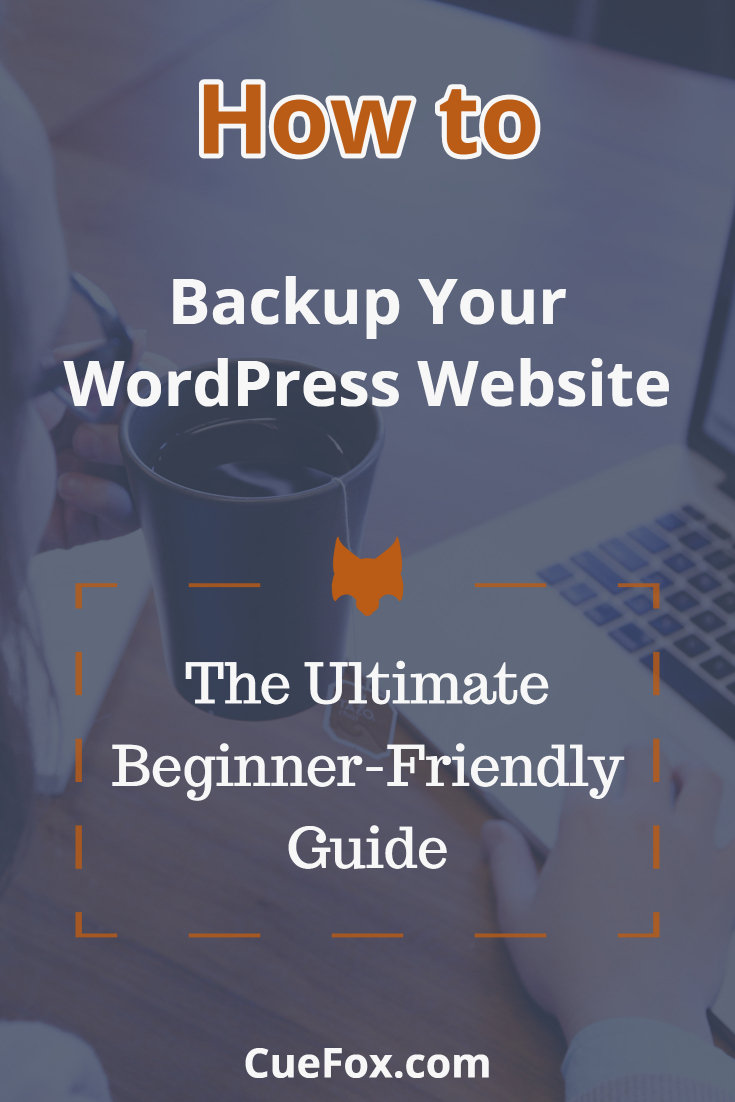 How to Backup Your WordPress Website: The Ultimate Guide